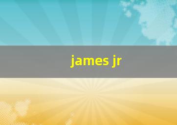 james jr